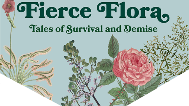 Fierce Flora exhibit